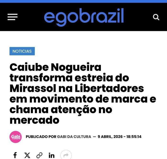 Matéria no EgoBrazil: Caiube Nogueira transforma estreia do Mirassol na Libertadores em movimento de marca e chama atenção no mercado