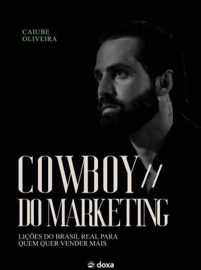 Capa do livro Cowboy do Marketing, de Caiube Oliveira, editora Doxa